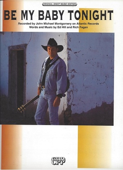 Picture of Be My Baby Tonight, Ed Hill and Rich Fagan, recorded by John Michael Montgomery