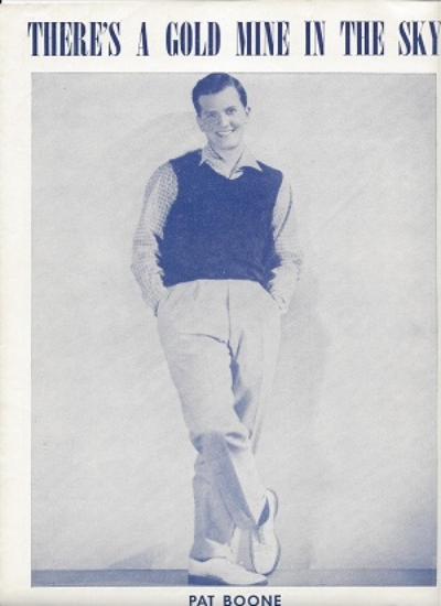 Picture of There's a Gold Mine In The Sky, Charles & Nick Kenny, sung by Pat Boone, sheet music