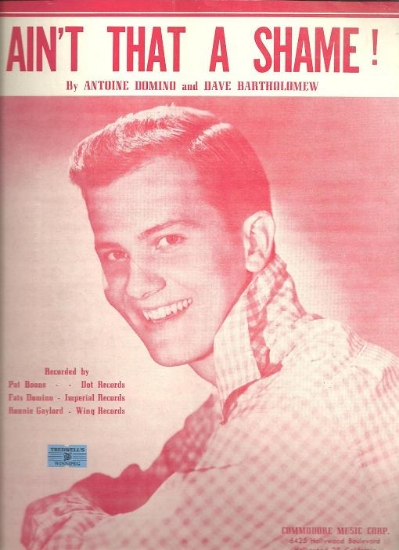 Picture of Ain't That A Shame, Antoine Fats Domino and Dave Bartholomew, recorded by Pat Boone, sheet music
