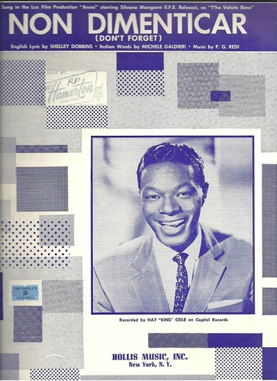 Picture of Non Dimenticar (Don't Forget), from movie "Anna", Michelle Galdieri & P. G. Redi, recorded by Nat King Cole
