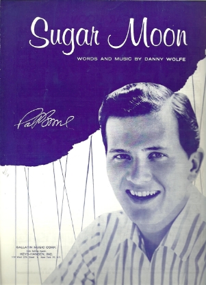 Picture of Sugar Moon, Danny Wolfe, sung by Pat Boone, sheet music
