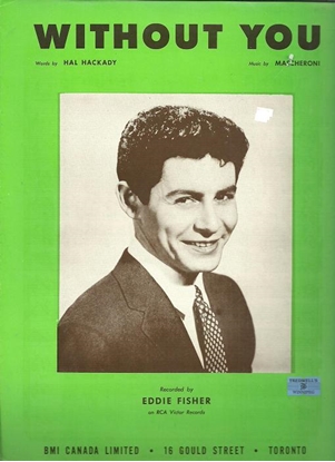 Picture of Without You, Hal Hackady & Vittorio Mascheroni, recorded by Eddie Fisher
