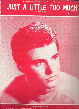 Picture of Just a Little Too Much, Johnny Burnette, recorded by Ricky Nelson, sheet music