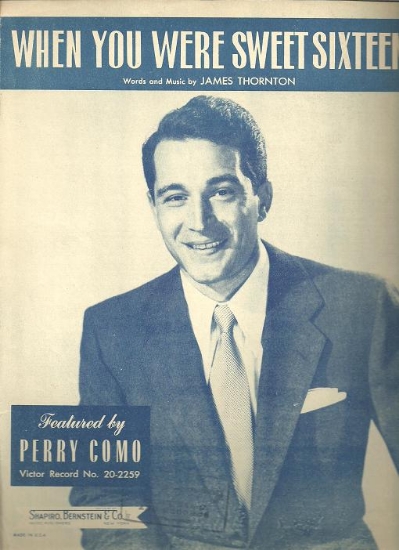 Picture of When You Were Sweet Sixteen, James Thornton, recorded by Perry Como, sheet music