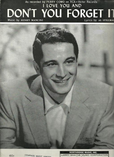 Picture of Don't You Forget It, Al Stillman & Henry Mancini, recorded by Perry Como, sheet music