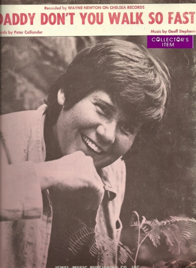 Picture of Daddy Don't You Walk So Fast, Peter Collander & Geoff Stephens, recorded by Wayne Newton, original sheet music