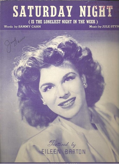 Picture of Saturday Night (Is the Loneliest Night in the Week), Sammy Cahn & Jule Styne, recorded by Eileen Barton