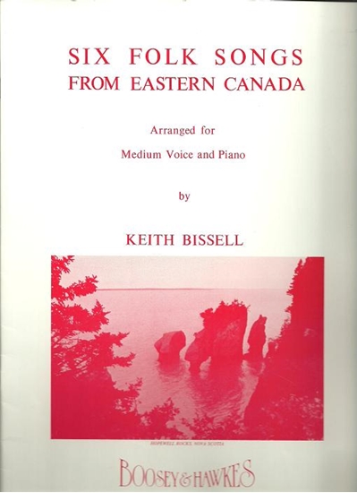 Picture of Six Folk Songs from Eastern Canada, Keith Bissell, medium voice