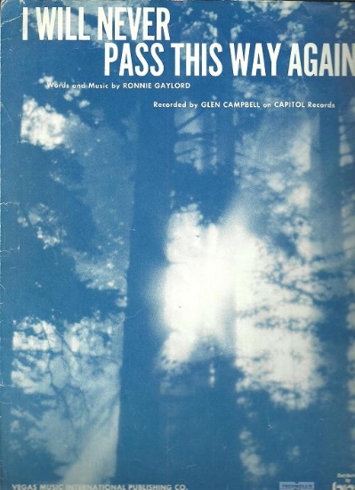 Picture of I Will Never Pass this Way Again, Ronnie Gaylord, recorded by Glen Campbell, sheet music