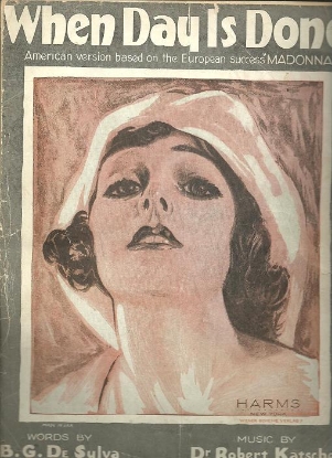 Picture of When Day is Done (Madonna), B. G. De Sylva & Robert Katscher