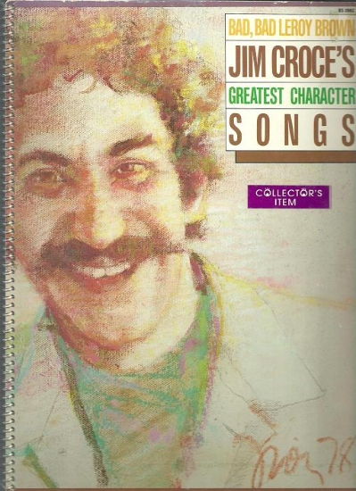 Picture of Bad, Bad Leroy Brown, Jim Croce's Greatest Character Songs