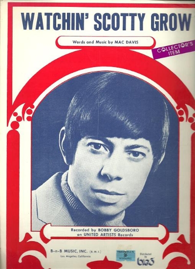 Picture of Watchin' Scotty Grow, Mac Davis, recorded by Bobby Goldsboro, sheet music