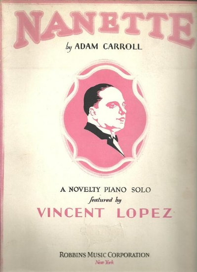 Picture of Nanette, Adam Carroll, dedicated to Vincent Lopez, piano solo sheet music