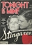 Picture of Tonight is Mine, from the movie "Stingaree", Gus Kahn & Frank Harling, sung by Irene Dunn