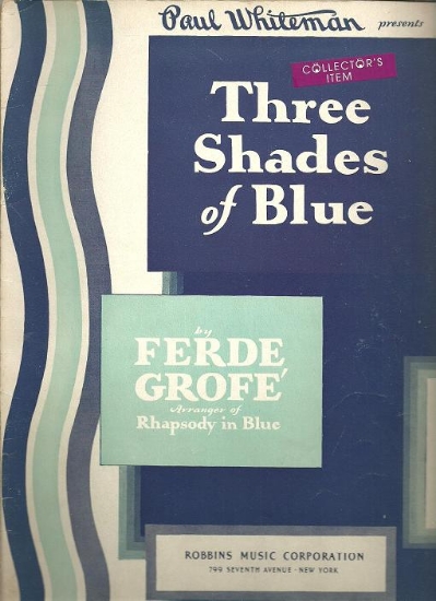 Picture of Three Shades of Blue, orchestral suite by Ferde Grofe, presented by Paul Whiteman, piano solo transcription, sheet music folio