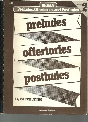 Picture of Preludes Offertories and Postludes for Organ Vol. 2, ed. William Stickles, sheet music folio