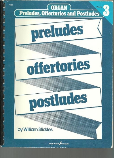 Picture of Preludes Offertories and Postludes for Organ Vol. 3, ed. William Stickles, sheet music folio