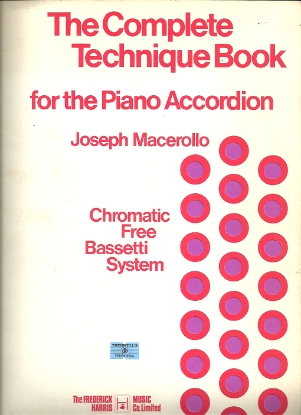 Picture of The Complete Technique Book for the Piano Acordion, Joseph Macerollo, Chromatic Free Bassetti System, sheet music folio