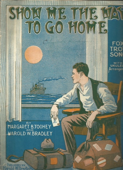 Picture of Show Me the Way to Go Home, Margaret B. Toohey and Harold W. Bradley, extremely rare sheet music