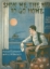 Picture of Show Me the Way to Go Home, Margaret B. Toohey and Harold W. Bradley, extremely rare sheet music