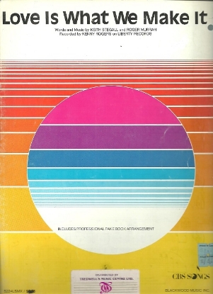 Picture of Love is What We Make It, Keith Stegall & Roger Murrah, recorded by Kenny Rogers, sheet music