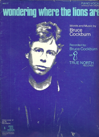 Picture of Wondering Where the Lions Are, written & recorded by Bruce Cockburn, sheet music