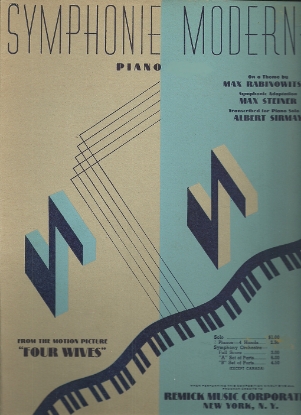 Picture of Symphonie Moderne, Max Steiner & Max Rabinowitsch, from the movie "Four Wives", transcribed by Albert Sirmay for piano solo, sheet music