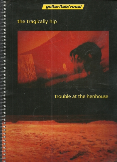 Picture of Trouble at the Henhouse, The Tragically Hip, TAB guitar, songbook