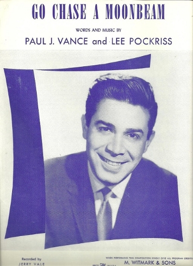 Picture of Go Chase a Moonbeam, Paul J. Vance & Lee Pockriss, recorded by Jerry Vale, sheet music