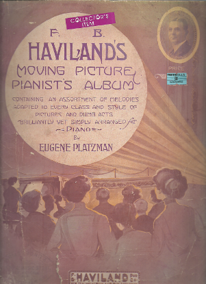 Picture of F. B. Haviland's Moving Picture Pianist's Album, Eugene Platzman, piano solo, sheet music folio