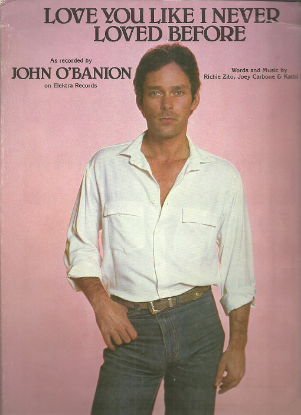 Picture of Love You Like I Never Loved Before, Rich Zito/ Joey Carbone/ Kathi Pinto, recorded by John O'Banion, sheet music