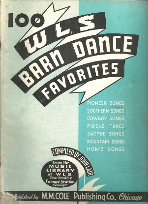 Picture of 100 WLS Barn Dance Favorites, compiled by John Lair, sheet music folio