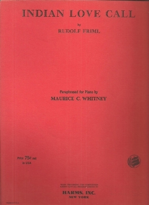 Picture of Indian Love Call, Rudolph Friml, paraphrased by Maurice C. Whitney, piano solo sheet music