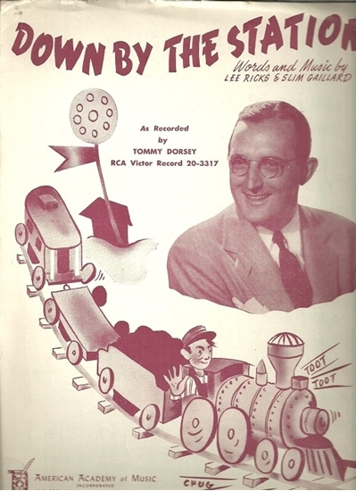 Picture of Down by the Station, Lee Ricks & Slim Gaillard, recorded by Tommy Dorsey