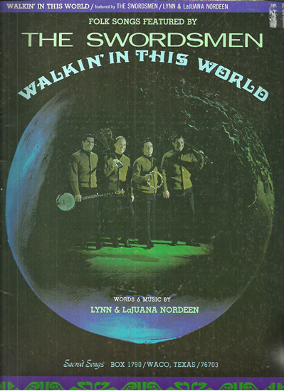 Picture of The Swordsmen, Walkin' in this World, words & music by Lynn & LaJuana Nordeen, songbook