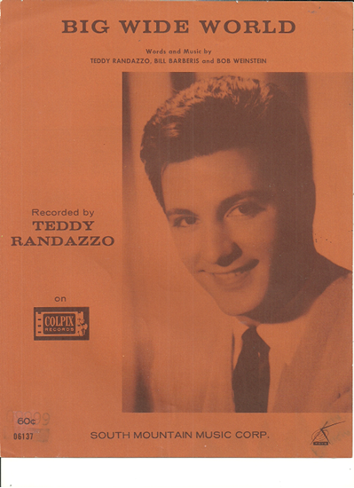 Picture of Big Wide World, Teddy Randazzo/ Bill Barberis/ Bob Weinstein, recorded by Teddy Randazzo