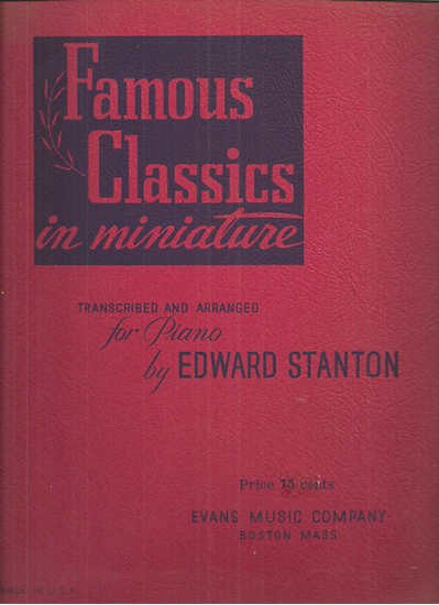 Picture of Famous Classics in Miniature, arr. Edward Stanton, piano solo