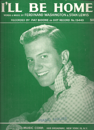 Picture of I'll Be Home, Ferdinand Washington & Stan Lewis, recorded by Pat Boone, sheet music