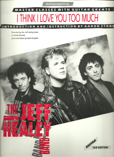 Picture of I Think I Love You Too Much, Mark Knopfler, recorded by the Jeff Healey Band, guitar TAB sheet music