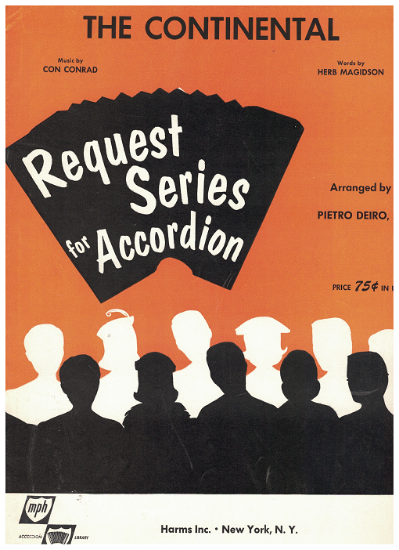 Picture of Continental, The (You Kiss While We're Dancing), from "Gay Divorcee", Herb Magidson & Con Conrad, arr. Pietro Deiro Jr, moderately advanced accordion solo sheet music