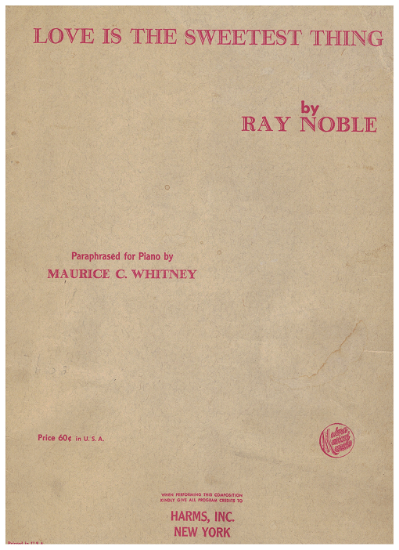 Picture of Love is the Sweetest Thing, Ray Noble, paraphrased for piano solo by Maurice C. Whitney, piano solo sheet music