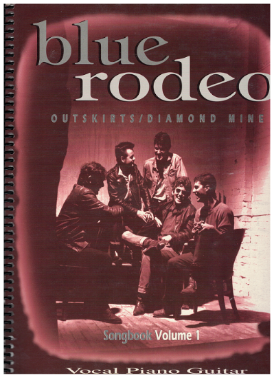 Picture of Blue Rodeo Songbook Volume 1, Outskirts/Diamond Mine, sheet music songbook, coil bound