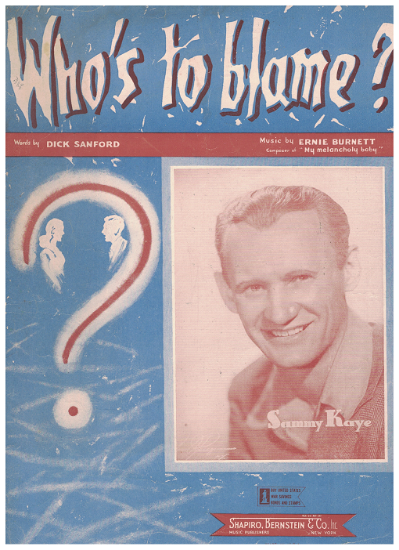 Picture of Who's to Blame, Dick Sanford & Ernie Burnett, recorded by Sammy Kaye, sheet music