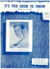 Picture of It's Too Soon to Know, Deborah Chessler, recorded by Pat Boone, sheet music