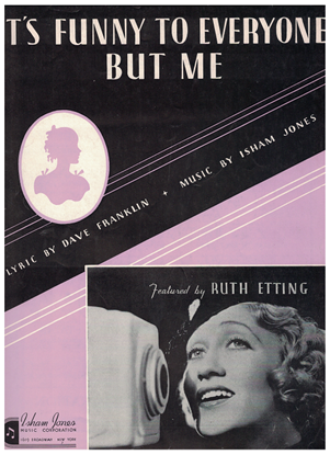 Picture of It's Funny to Everyone Else But Me, Dave Franklin & Isham Jones, recorded by Ruth Etting