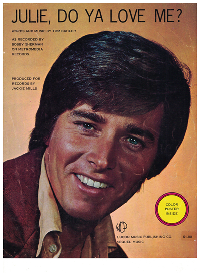Picture of Julie Do Ya Love Me, Tom Bahler, recorded by Bobby Sherman