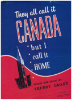 Picture of They All Call It Canada But I Call It Home, words & music Freddy Grant, sheet music