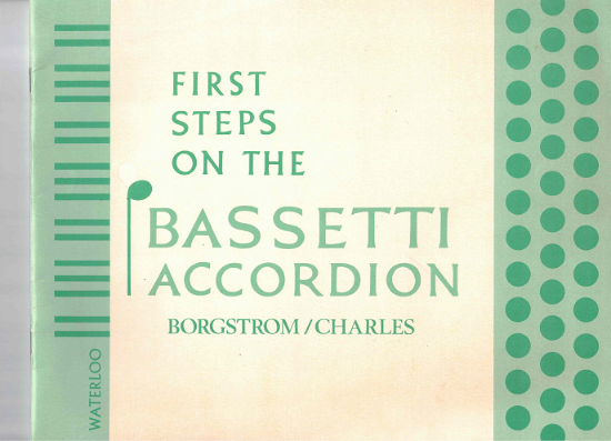 Picture of First Steps on the Bassetti (Free Bass) Accordion, Boris Borgstrom & Raymond Charles, sheet music folio