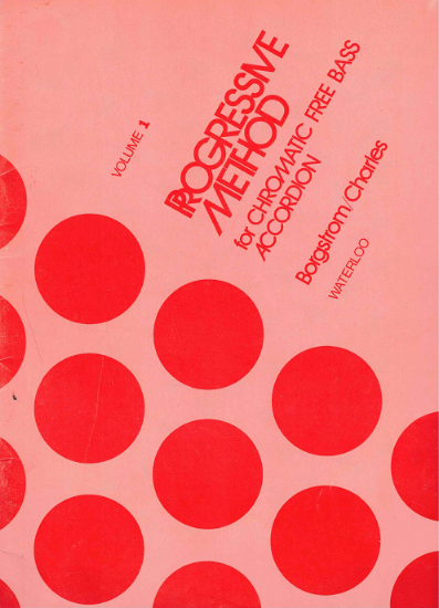 Picture of Progressive Method Volume 1, Chromatic Free Bass Accordion, Boris Borgstrom & Raymond Charles, sheet music folio