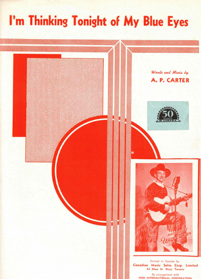 Picture of I'm Thinking Tonight of My Blue Eyes, words & music A. P. Carter, recorded by Wilf Carter